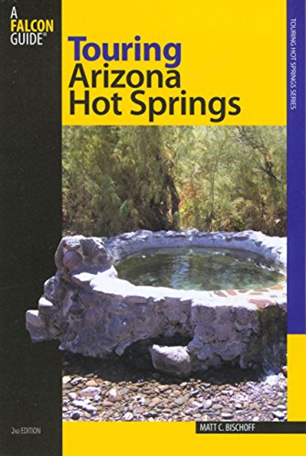 Touring Arizona Hot Springs (Touring Hot Springs) Touring Arizona Hot Springs (Touring Hot Springs)