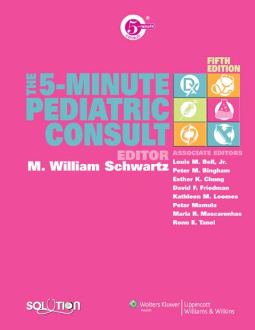 The 5-Minute Pediatric Consult (The 5-Minute Consult Series)
