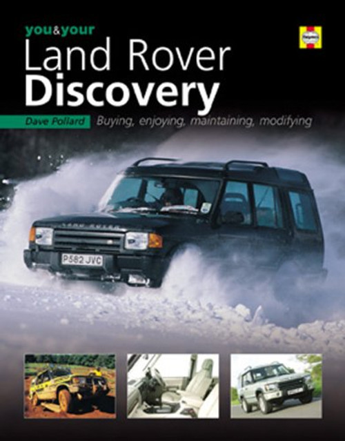You & Your Land Rover Discovery: Buying, Enjoying, Maintaining, Modifying (You and Your)