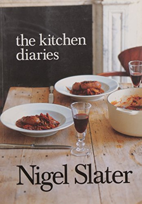 The Kitchen Diaries: A Year in the Kitchen with Nigel Slater