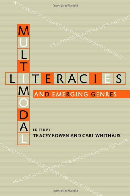 Multimodal Literacies and Emerging Genres (Pitt Comp Literacy Culture) Multimodal Literacies and Emerging Genres (Pitt Comp Literacy Culture)