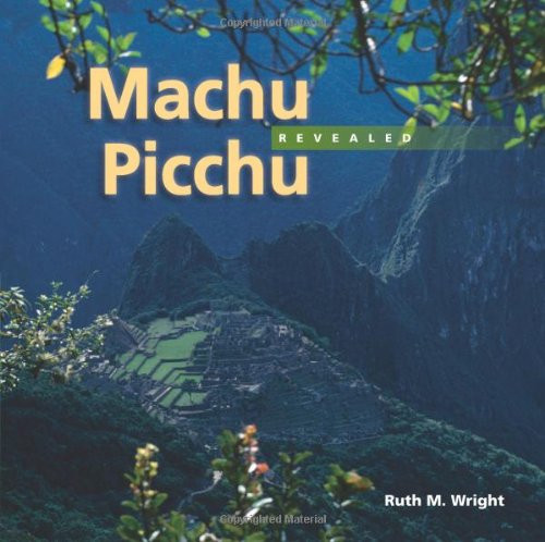 Machu Picchu Revealed Machu Picchu Revealed