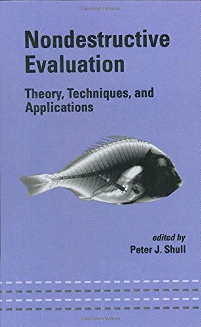 Nondestructive Evaluation: Theory, Techniques, and Applications (Mechanical Engineering) Nondestructive Evaluation: Theory, Techniques, and Applications (Mechanical Engineering)
