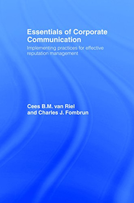 Essentials of Corporate Communication: Implementing Practices for Effective Reputation Management