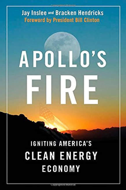 Apollo's Fire: Igniting America's Clean Energy Economy