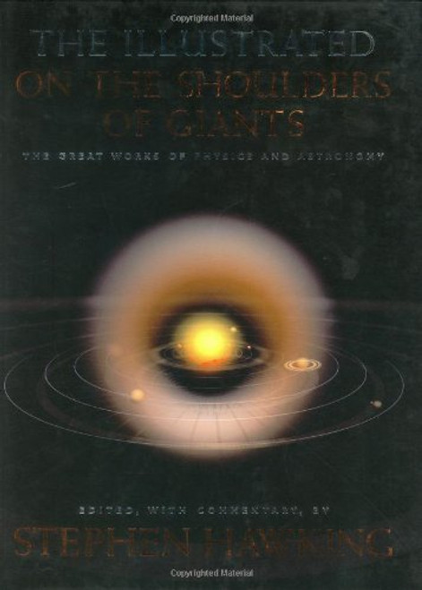 The Illustrated On the Shoulders of Giants: The Great Works of Physics and Astronomy