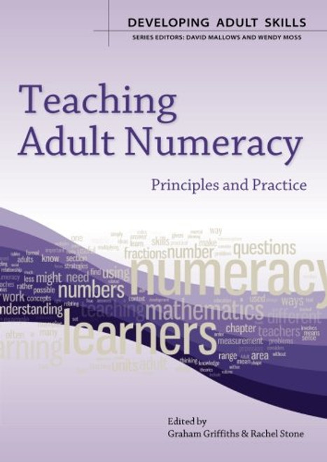 Teaching Adult Numeracy:: Principles & Practice (Developing Adult Skills)