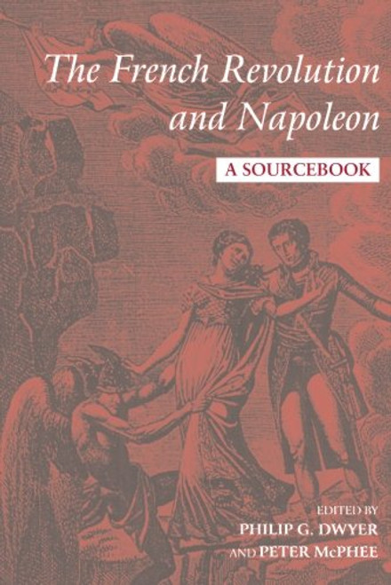 The French Revolution and Napoleon: A Sourcebook