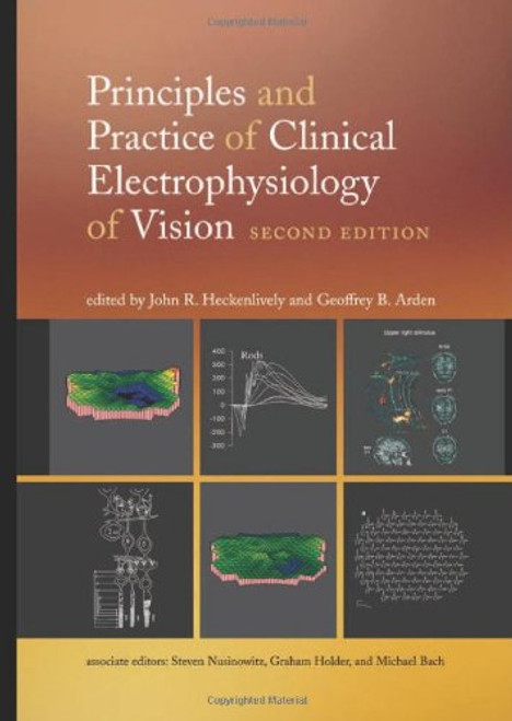 Principles and Practice of Clinical Electrophysiology of Vision (MIT Press)