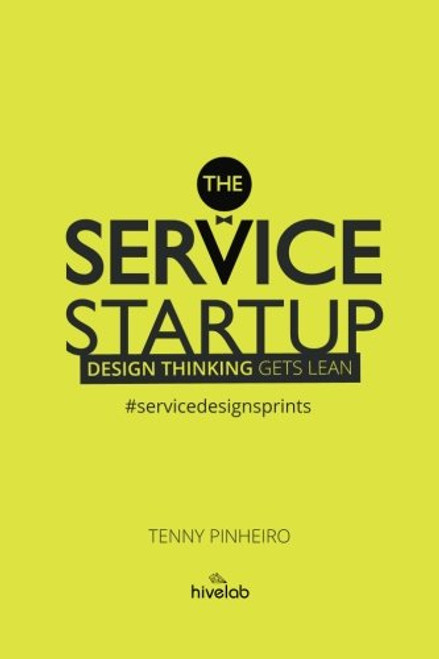 The Service Startup: Design Thinking gets Lean