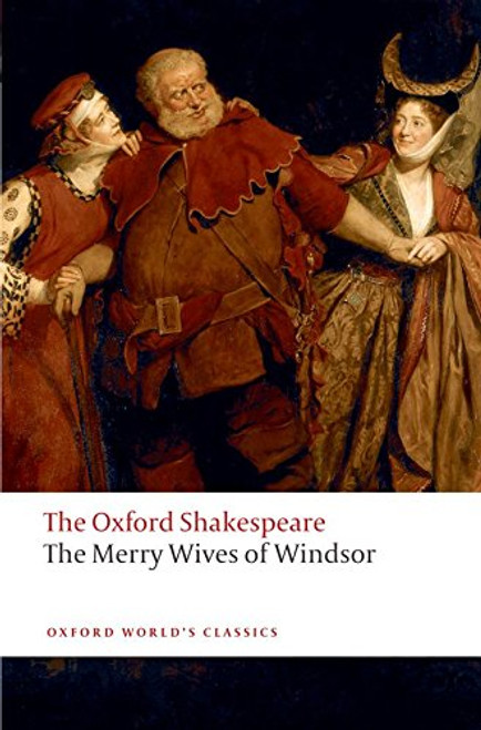 The Merry Wives of Windsor: The Oxford Shakespeare (Oxford World's Classics) The Merry Wives of Windsor: The Oxford Shakespeare (Oxford World's Classics)
