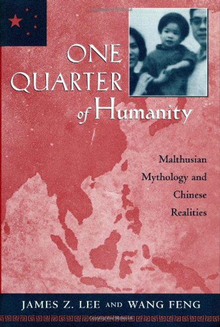 One Quarter of Humanity: Malthusian Mythology and Chinese Realities, 1700-2000