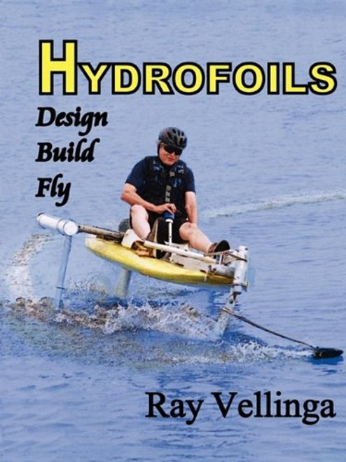 Hydrofoils: Design, Build, Fly Hydrofoils: Design, Build, Fly