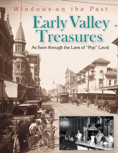 Early Valley Treasures: As Seen Through the Lens of Pop Laval (Windows on the Past)