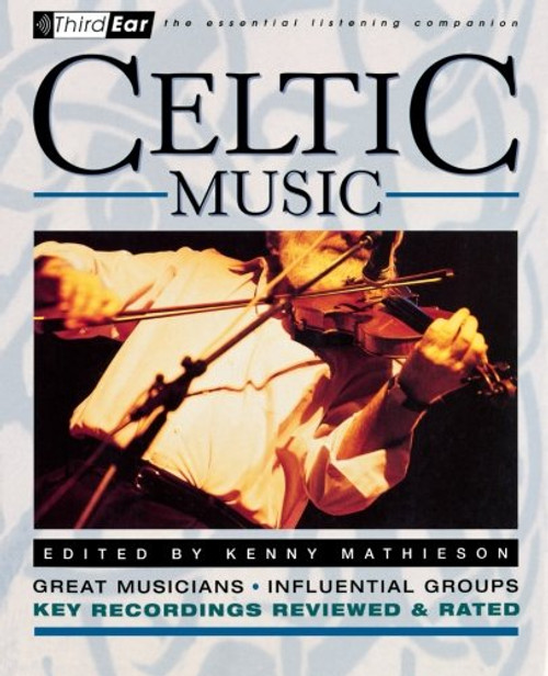 Celtic Music : 3rd Ear - The Essential Listening Companion
