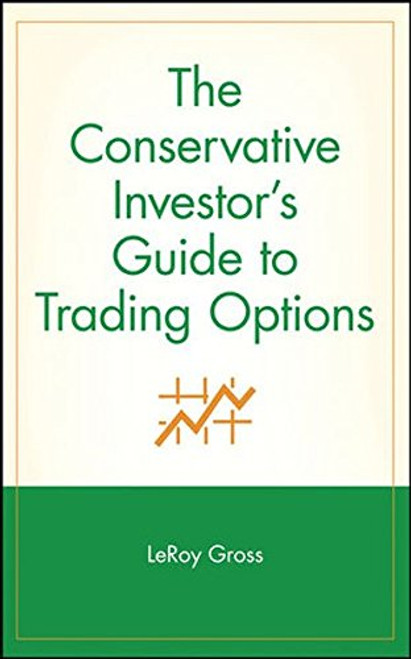 The Conservative Investor's Guide to Trading Options