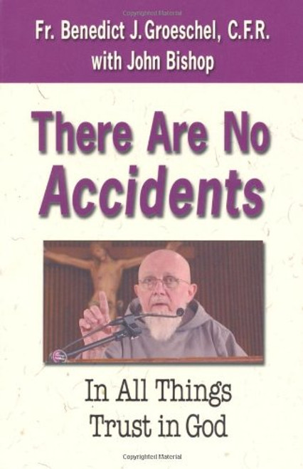 There are No Accidents: In All Things Trust in God There are No Accidents: In All Things Trust in God
