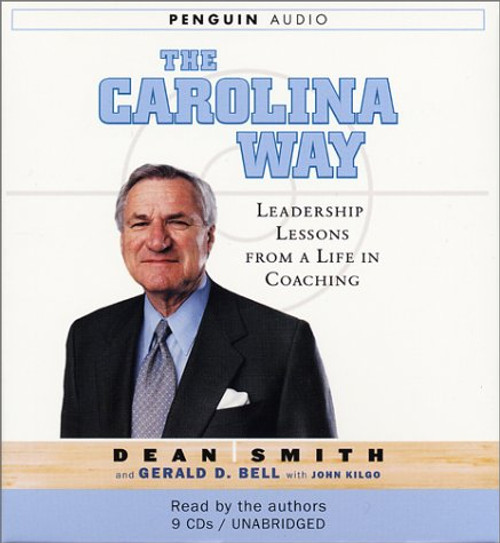 The Carolina Way: Leadership Lessons from a Life in Coaching