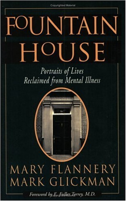 Fountain House: Portraits of Lives Reclaimed from Mental Illness Fountain House: Portraits of Lives Reclaimed from Mental Illness