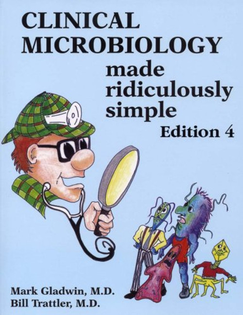 Clinical Microbiology Made Ridiculously Simple (Edition 4)