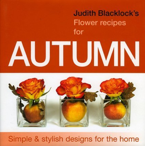 Judith Blacklock's Flower Recipes For Autumn