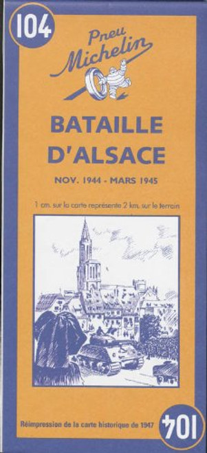 Michelin Battle of Alsace Map No. 104