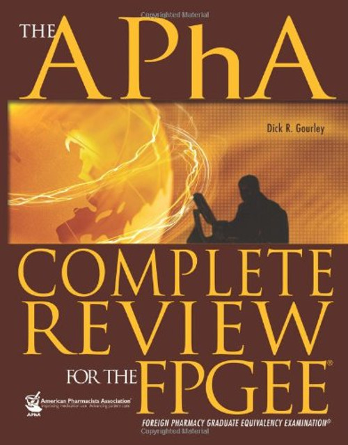 The APhA Complete Review for the FPGEE