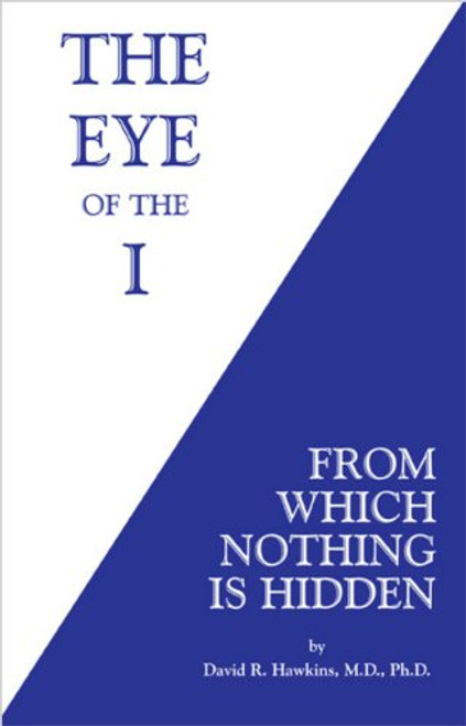 The Eye of the I: From Which Nothing is Hidden The Eye of the I: From Which Nothing is Hidden