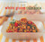 The New Whole Grains Cookbook: Terrific Recipes Using Farro,  Quinoa, Brown Rice, Barley, and Many Ot The New Whole Grains Cookbook: Terrific Recipes Using Farro,  Quinoa, Brown Rice, Barley, and Many Ot