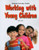 Working with Young Children, Student Activity Guide