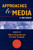 Approaches to Media: A Reader (Foundations in Media)