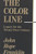 The Color Line: Legacy for the Twenty-First Century (The Paul Anthony Brick Lectures)