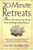 20-Minute Retreats: Revive Your Spirit in Just Minutes a Day with Simple, Self-Led Practices
