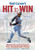 Rod Carew's Hit to Win: Batting Tips and Techniques from a Baseball Hall of Famer