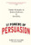27 Powers of Persuasion: Simple Strategies to Seduce Audiences & Win Allies