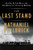 The Last Stand: Custer, Sitting Bull, and the Battle of the Little Bighorn