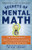 Secrets of Mental Math: The Mathemagician's Guide to Lightning Calculation and Amazing Math Tricks