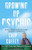 Growing Up Psychic: My Story of Not Just Surviving but Thriving--and How Others Like Me Can, Too