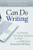 Can Do Writing: The Proven Ten-Step System for Fast and Effective Business Writing