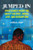 Jumped In: What Gangs Taught Me about Violence, Drugs, Love, and Redemption