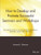 How to Develop and Promote Successful Seminars and Workshops: The Definitive Guide to Creating and Marketing Seminars, Workshops, Classes, and Conferences