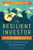 The Resilient Investor: A Plan for Your Life, Not Just Your Money The Resilient Investor: A Plan for Your Life, Not Just Your Money