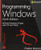 Programming Windows: Writing Windows 8 Apps With C# and XAML (Developer Reference) Programming Windows: Writing Windows 8 Apps With C# and XAML (Developer Reference)