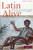 Latin Alive: The Survival of Latin in English and the Romance Languages