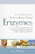 Everything You Need to Know About Enzymes: A Simple Guide to Using Enzymes to Treat Everything from Digestive Problems and Allergies to Migraines and Arthritis