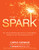 The Spark: The 28-Day Breakthrough Plan for Losing Weight, Getting Fit, and Transforming Your Life