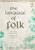 The Language of Folk, Bk 2: 16 Folk Songs from around the British Isles, with Background Notes, Practice Tips and CD, Book & CD (Faber Edition)