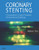 Coronary Stenting: A Companion to Topol's Textbook of Interventional Cardiology: Expert Consult - Online and Print, 1e (Expertconsult.com)