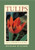 Tulips: Species and Hybrids for the Gardener Tulips: Species and Hybrids for the Gardener