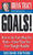 Goals!: How to Get Everything You Want -- Faster Than You Ever Thought Possible
